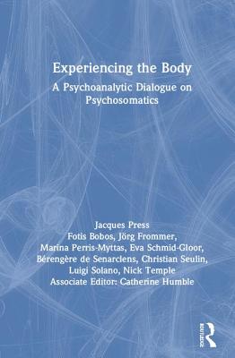 Cover of Experiencing the Body: A Psychoanalytic Dialogue on Psychosomatics