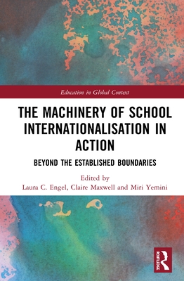 Cover of The Machinery of School Internationalisation in Action: Beyond the Established Boundaries