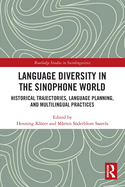 Cover of Language Diversity in the Sinophone World: Historical Trajectories, Language Planning, and Multilingual Practices