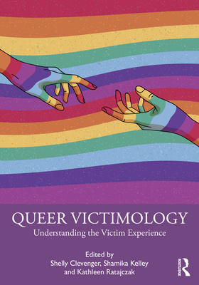 Cover of Queer Victimology: Understanding the Victim Experience