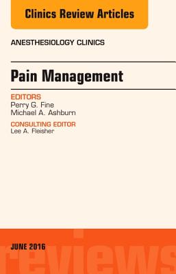 Cover of Pain Management, an Issue of Anesthesiology Clinics: Volume 34-2