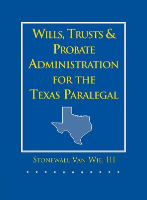 Cover of Wills, Trusts, and Probate Administration for the Texas Paralegal