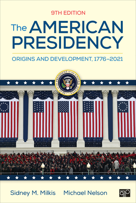 Cover of The American Presidency: Origins and Development, 1776-2021