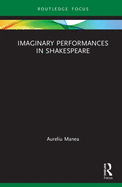 Cover of Imaginary Performances in Shakespeare
