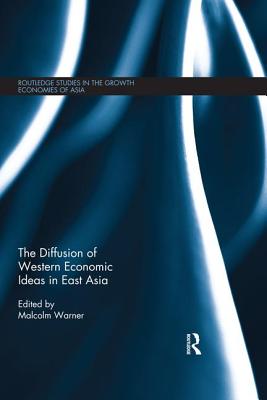 Cover of The Diffusion of Western Economic Ideas in East Asia