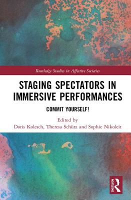 Cover of Staging Spectators in Immersive Performances: Commit Yourself!