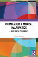 Cover of Criminalising Medical Malpractice: A Comparative Perspective