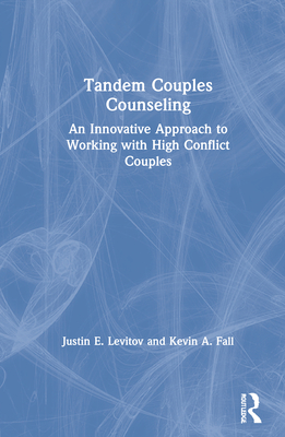 Cover of Tandem Couples Counseling: An Innovative Approach to Working with High Conflict Couples