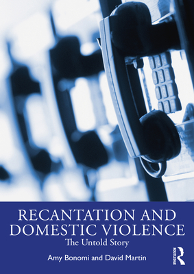 Cover of Recantation and Domestic Violence: The Untold Story
