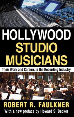 Cover of Hollywood Studio Musicians: Their Work and Careers in the Recording Industry