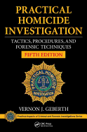 Cover of Practical Homicide Investigation: Tactics, Procedures, and Forensic Techniques, Fifth Edition