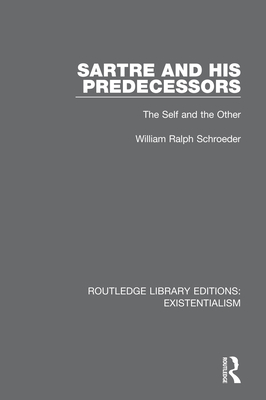 Cover of Sartre and his Predecessors: The Self and the Other