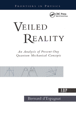 Cover of Veiled Reality: An Analysis of Present- Day Quantum Mechanical Concepts