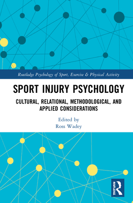 Cover of Sport Injury Psychology: Cultural, Relational, Methodological, and Applied Considerations