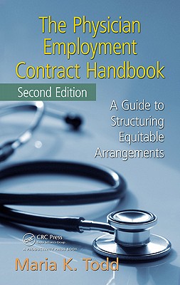Cover of The Physician Employment Contract Handbook: A Guide to Structuring Equitable Arrangements