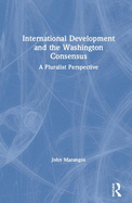 Cover of International Development and the Washington Consensus: A Pluralist Perspective