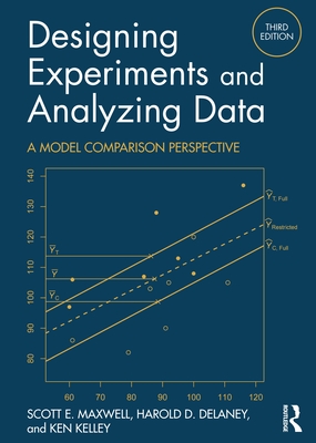 Cover of Designing Experiments and Analyzing Data: A Model Comparison Perspective, Third Edition