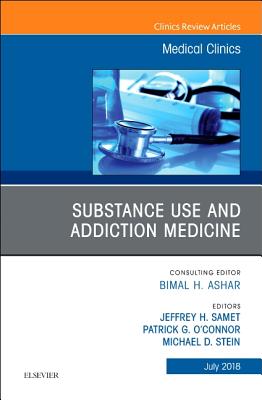 Cover of Substance Use and Addiction Medicine, an Issue of Medical Clinics of North America: Volume 102-4