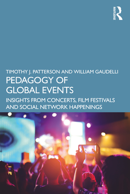 Cover of Pedagogy of Global Events: Insights from Concerts, Film Festivals and Social Network Happenings