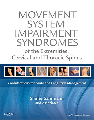 Cover of Movement System Impairment Syndromes of the Extremities, Cervical and Thoracic Spines: Considerations for Acute and Long-Term Management