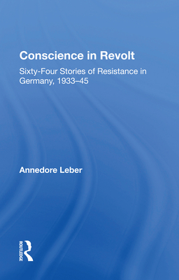 Cover of Conscience in Revolt: Sixty-Four Stories of Resistance in Germany, 1933-45