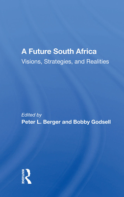 Cover of A Future South Africa: Visions, Strategies, and Realities