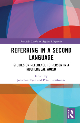 Cover of Referring in a Second Language: Studies on Reference to Person in a Multilingual World