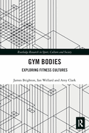 Cover of Gym Bodies: Exploring Fitness Cultures