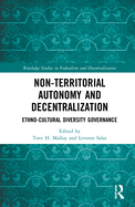 Cover of Non-Territorial Autonomy and Decentralization: Ethno-Cultural Diversity Governance