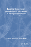 Cover of Jumping Computation: Updating Automata and Grammars for Discontinuous Information Processing