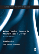 Cover of Richard Cantillon's Essay on the Nature of Trade in General: A Variorum Edition