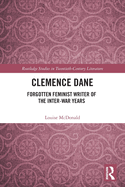 Cover of Clemence Dane: Forgotten Feminist Writer of the Inter-War Years