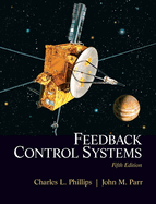 Cover of Feedback Control Systems: Charles L. Phillips, John M. Parr (Revised)