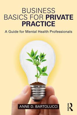 Cover of Business Basics for Private Practice: A Guide for Mental Health Professionals