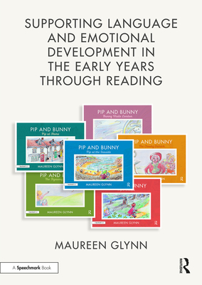 Cover of Supporting Language and Emotional Development in the Early Years Through Reading: Handbook and Six 'Pip and Bunny' Picture Books