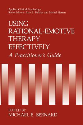 Cover of Using Rational-Emotive Therapy Effectively: A Practitioner's Guide