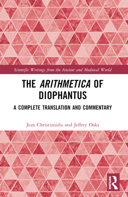 Cover of The Arithmetica of Diophantus: A Complete Translation and Commentary