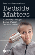 Cover of Bedside Matters: A Journey Through Doctor ̶patient Communication