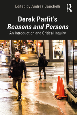 Cover of Derek Parfit's Reasons and Persons: An Introduction and Critical Inquiry