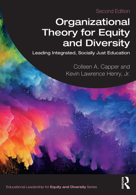 Cover of Organizational Theory for Equity and Diversity: Leading Integrated, Socially Just Education