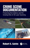 Cover of Crime Scene Documentation: Preserving the Evidence and the Growing Role of 3D Laser Scanning