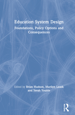 Cover of Education System Design: Foundations, Policy Options and Consequences