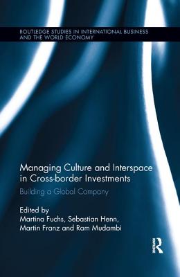Cover of Managing Culture and Interspace in Cross-Border Investments: Building a Global Company