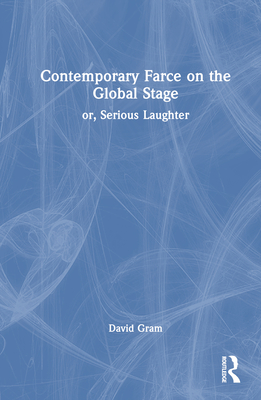 Cover of Contemporary Farce on the Global Stage: Or, Serious Laughter