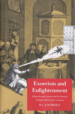 Cover of Exorcism and Enlightenment: Johann Joseph Gassner and the Demons of Eighteenth-Century Germany