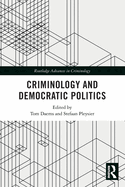 Cover of Criminology and Democratic Politics