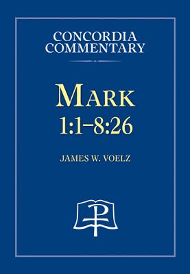 Cover of Mark 1:1-8:26 - Concordia Commentary