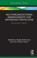 Cover of Multiorganizational Arrangements for Watershed Protection: Working Better Together