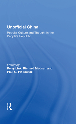 Cover of Unofficial China: Popular Culture and Thought in the People's Republic