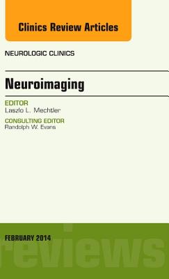 Cover of Neuroimaging, an Issue of Neurologic Clinics: Volume 32-1